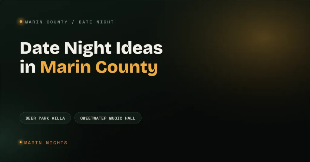 Date Night Ideas in Marin County - Marin County nightlife and live music guide