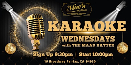 Karaoke Wednesdays at Mac’s with The Maad Hatter. at Mac’s at 19 Broadway