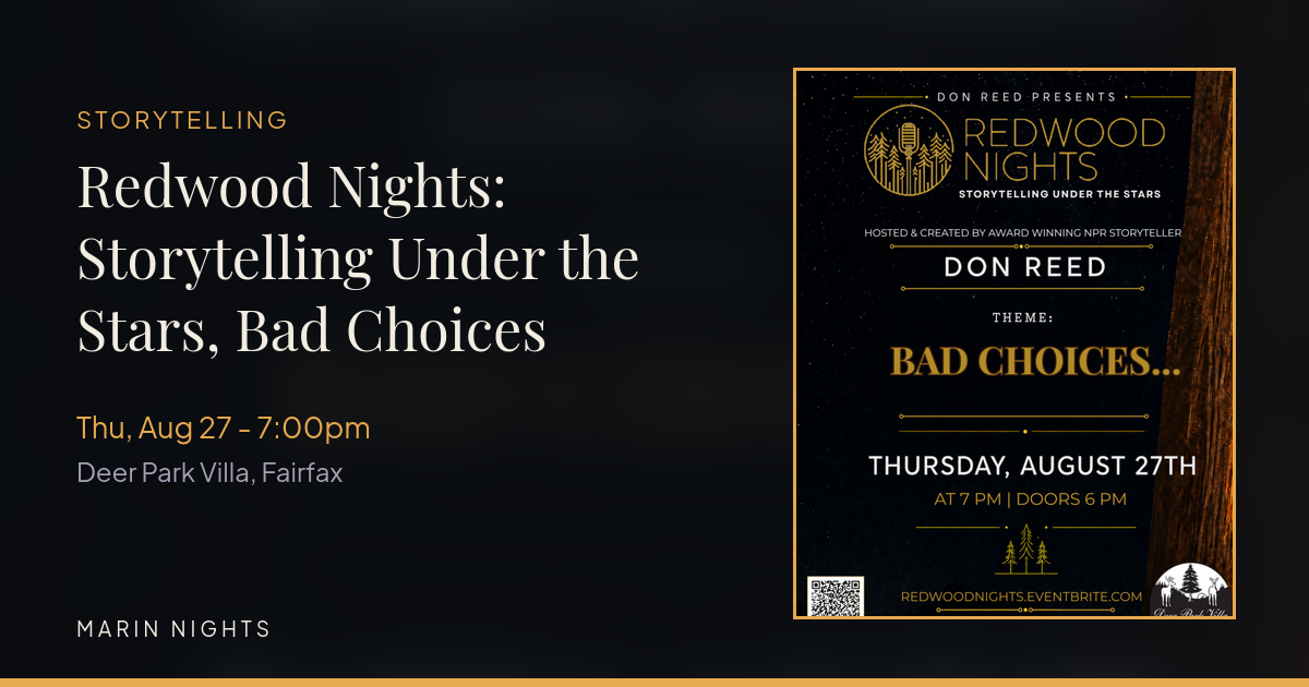 Redwood Nights: Storytelling Under the Stars, Bad Choices - Storytelling at Redwood Nights at Deer Park Villa