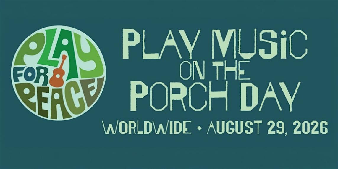 Play Music on the Porch Day – OUTSIDE – FREE - Live Music at Smiley’s Schooner Saloon, Hotel & Kitchen