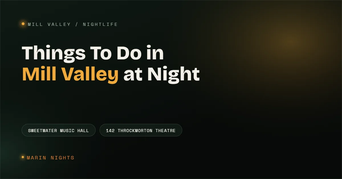 Things to Do in Mill Valley at Night