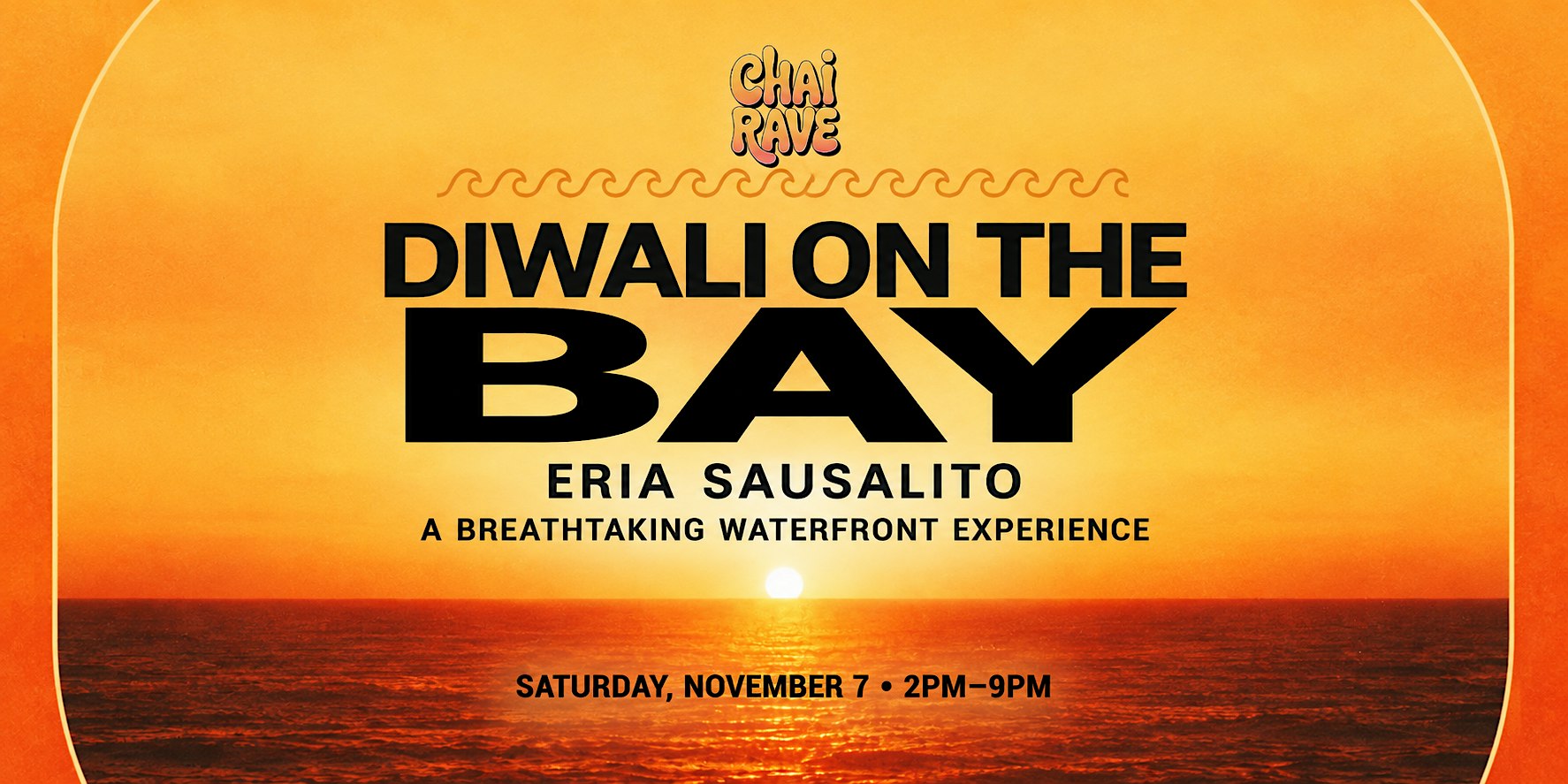 CHAI RAVE SF: DIWALI ON THE BAY @ ERIA ON NOV 7TH! (WATERFRONT EXPERIENCE) - Live Music at ERIA SAUSALITO