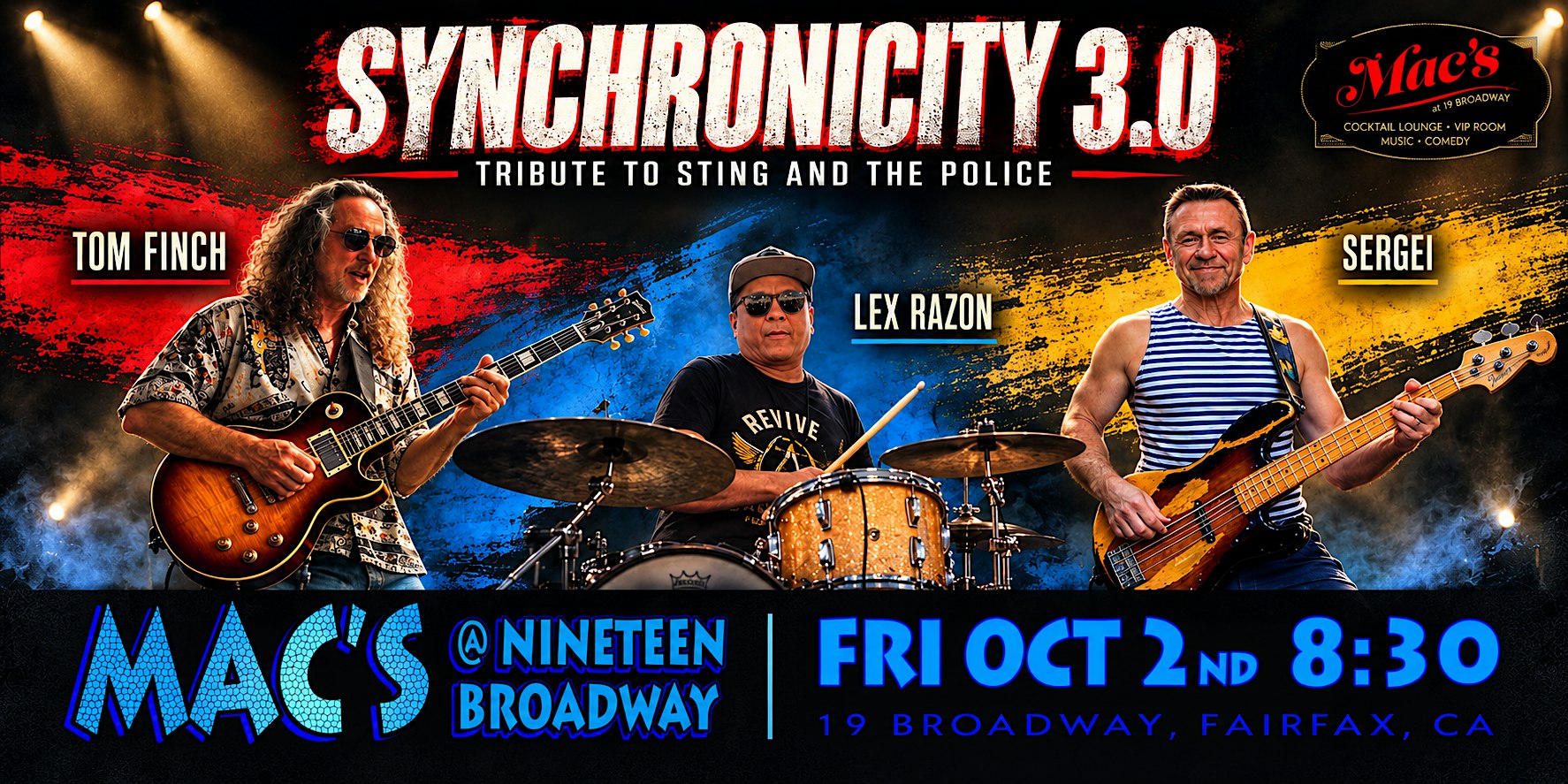 Synchronicity 3.0: Sting & The Police Tribute at Mac’s in Fairfax, CA at Mac’s at 19 Broadway in Fairfax Synchronicity 3.0: Sting & The Police Tribute at Mac's in Fairfax, CA at Mac's at 19 Broadway in Fairfax